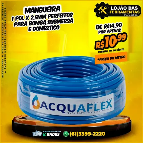 Mangueira 1 Pol x 2,5mm Perfeitos para Bomba Submersa e Doméstico