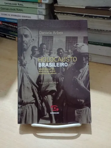 Holocausto brasileiro - Daniela Arbex