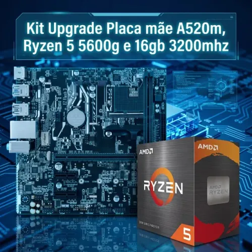 Kit Upgrade Placa mãe A520m, Ryzen 5 5600g e 16gb 3200mhz