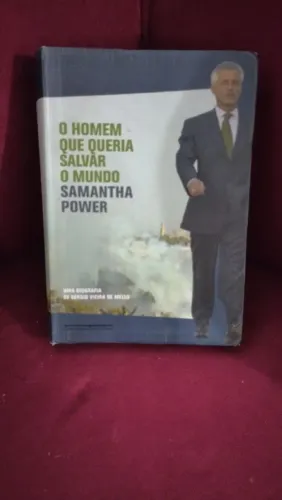 A Biografia de um Idealista: O homem que queria salvar o mundo (Sérgio Vieira de Mello)