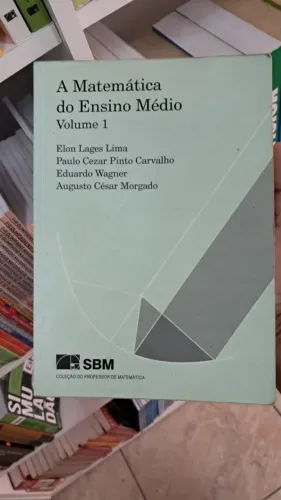 A Matemática do Ensino Médio. Volume 1