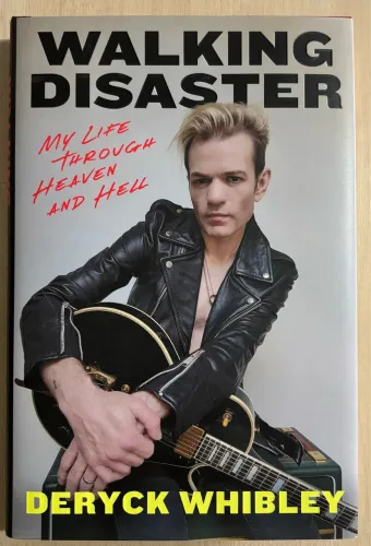 Walking Disaster: My Life Through Heaven and Hell - Deryck Whibley