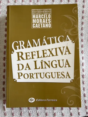Gramática reflexiva da língua Portuguesa