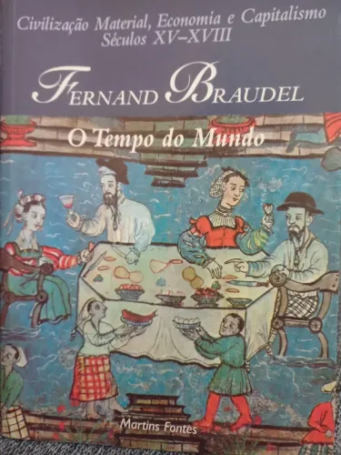 O tempo do mundo Fernand Braudel
