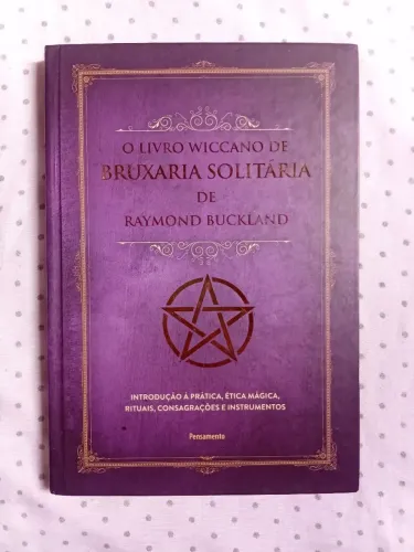 O Livro Wiccano de Bruxaria Solitária - Raymond Buckland