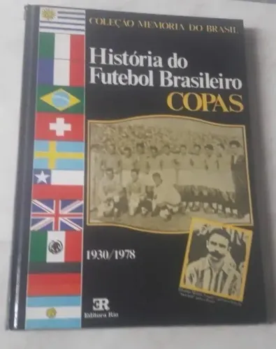 Livro - Historia Do Futebol Brasileiro - Copas