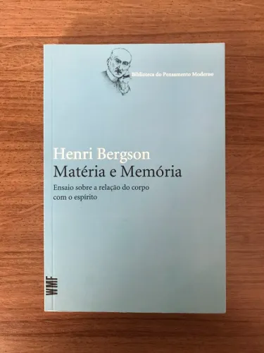 Livro "Matéria e Memória: Ensaios sobre a relação do corpo com o espírito" - Henri Bergson