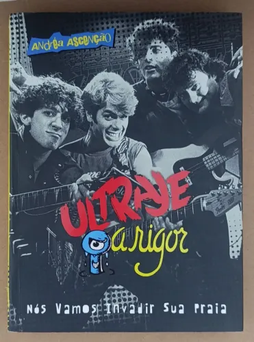 Livro: Ultrage a Rigor: Nós vamos invadir sua praia, Editora Belas Letras
