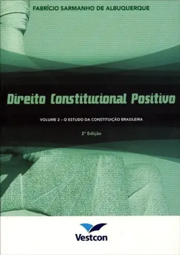 Livro Direito Constitucional Positivo - Fabrício Sarmanho de Albuquerque