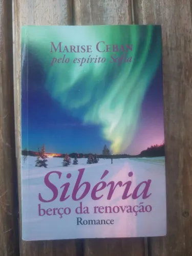 Livro: Sibéria: Berço da Renovação ? Marise Ceban, pelo Espírito Sofia