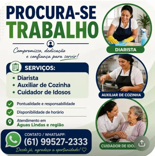 Diarista,cuidador de idosos, ajudante de cozinha