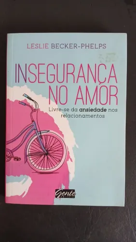 Insegurança no Amor - Livre-se da Ansiedade nos Relacionamentos