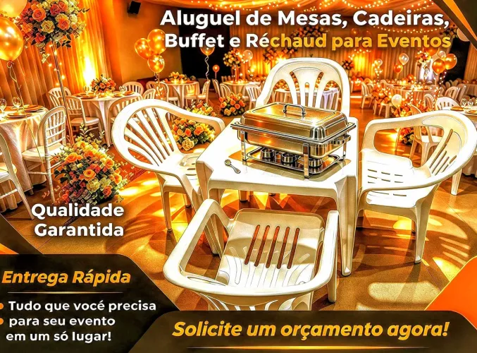 ? ALUGUEL DE MESAS, CADEIRAS, RECHAUD ?