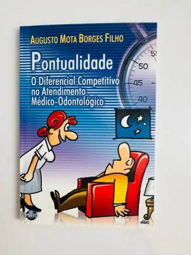 Livro Pontualidade: O Diferencial Competitivo no Atendimento Médico-Odontológico