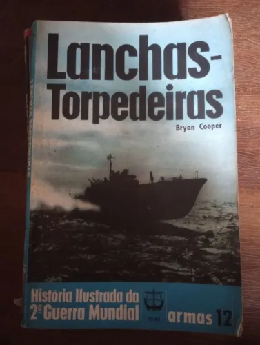 Lanchas-Torpedeiras - História Ilustrada da 2ª Guerra Mundial