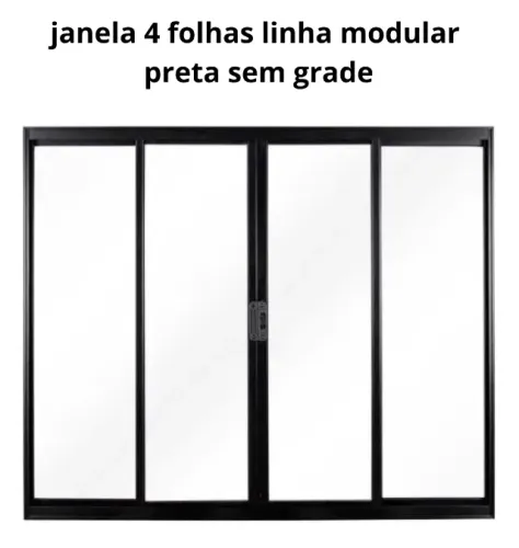 JANELA 4 FOLHAS LINHA MODULAR PRETA S/G VEJAM IMAGEN SEGUINTES COM VALORES E TAMANHOS 