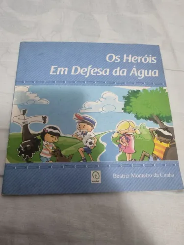 Os herois em defesa da agua