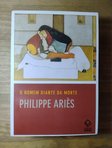 O Homem Diante da Morte - Philippe Ariès. NOVO!