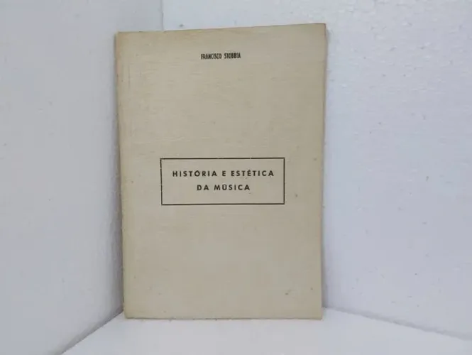 Livro História E Estética Da Música - Francisco Stobbia (UFPR)