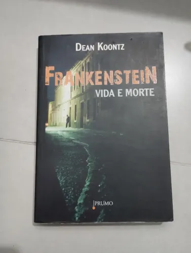Livro Frankenstein - Vida e Morte - Dean Koontz