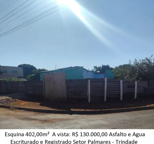 Leia a descrição: Esquina 402,00m² (Asfalto e Agua) Setor Palmares - Trindade