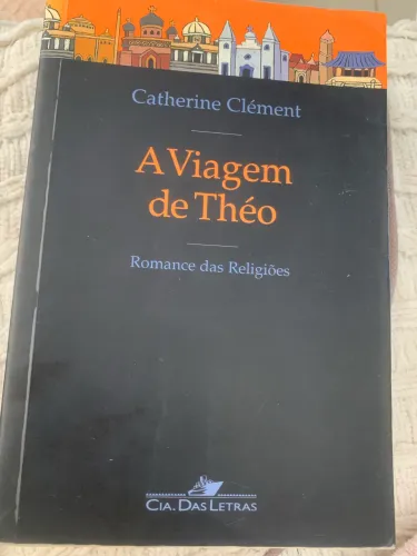 A Viagem de Théo - Catherine Clément | Romance das Religiões | Cia. das Letras