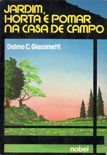 Livro - Jardim , Horta e Pomar na Casa de Campo / Dalmo C. Giacometti