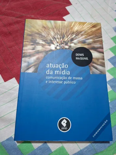 Livro Atuação da Mídia: comunicação de massa e interesse público de DENIS MCQUAIL