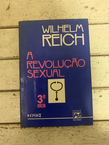Livro: A Revolução Sexual - Wilhelm Reich