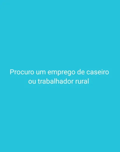 Procuro emprego de caseiro ou trabalhador rural 