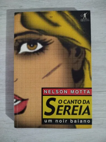 Livro O Canto Da Sereia: Um Noir Baiano - Nelson Motta