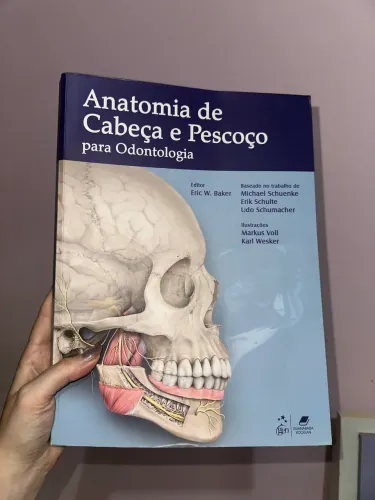 Anatomia de Cabeça e Pescoço para Odontologia - Eric W. Baker | Impecável