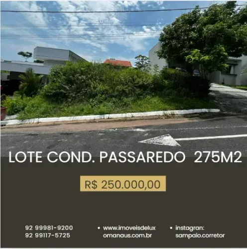 COND. PASSAREDO, VENDO LOTE 11X25,  275M2, TODO DOCUMENTADO   R$250 MIL