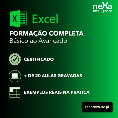EXCEL - CURSO COMPLETO ON LINE (Básico ao Avançado) - Nexa Intelligence