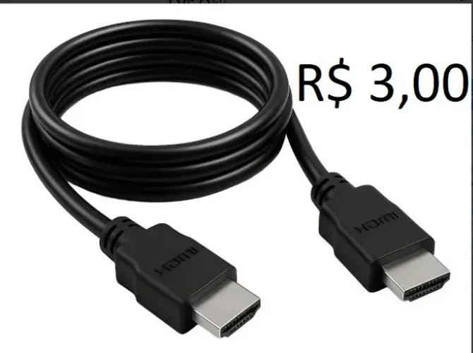 Cabos ( HDMI, RCA , REDE RJ45, Força Pino Faca ) R$ 3