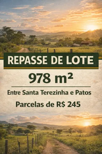 REPASSE DE LOTE 978m² - ENTRE PATOS E SANTA TEREZINHA/PB