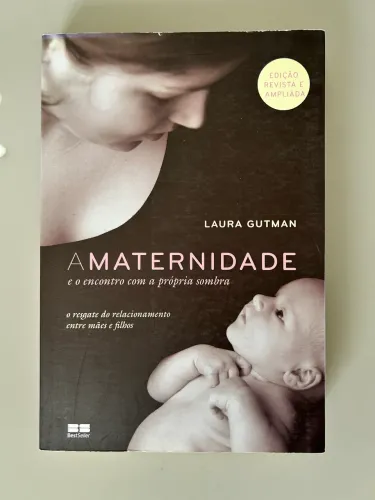 Livro - A Maternidade e o Encontro com a Própria Sombra (Laura Gutman)