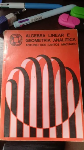 Álgebra linear e geometria analítica Antônio Machado