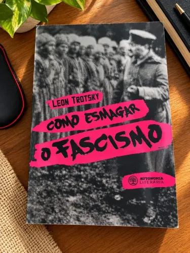 LEON TROTSKY - COMO ESMAGAR O FASCISMO