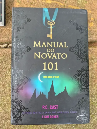 Manual do Novato - 101 - Série House of Night
