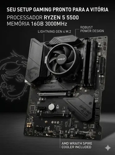 Kit Ryzen 5 5500  Placa mãe B550m MSi Gaming Plus  16GB