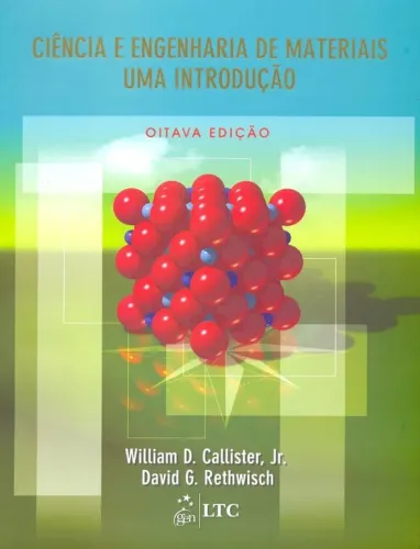 Ciência e Engenharia de Materiais - Uma Introdução. William D. CALLISTER Jr.