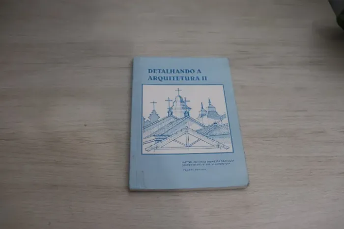Detalhando a Arquitetura II | Antonio Ferreira da Costa | 3ª Edição