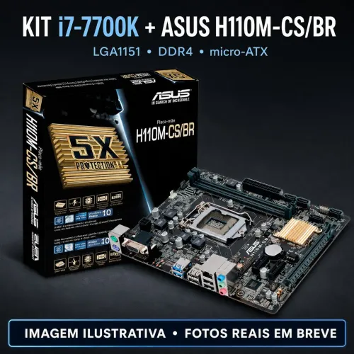 KIT i7-7700K + ASUS H110M-CS/BR