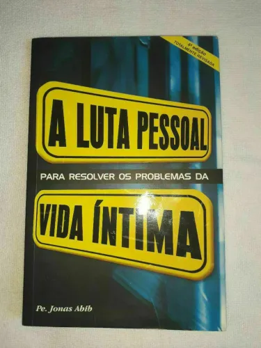 VENDO LIVRO A LUTA PESSOAL PARA RESOLVER OS PROBLEMAS DA VIDA ÍNTIMA DO PADRE