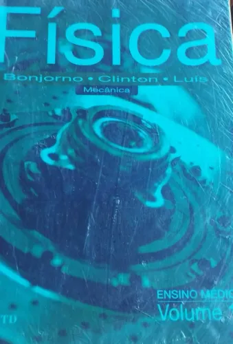 Livro de Física Bonjorno, Clinton, Luís MECÂNICA FTD Volume 1