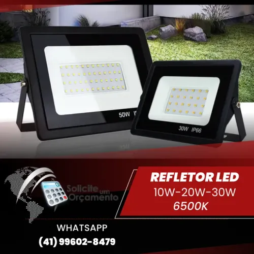 Refletor LED 10w 19,90 - 20w 25,00 - 30w 30,00
