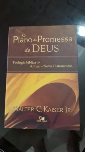 O Plano da Promessa de Deus Teologia Bíblica Editora Vida Nova<br>Walter C. Kaiser Jr.