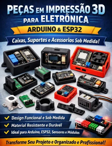Peças e Artigos em Impressão 3D para Eletrônica - Arduino & ESP32