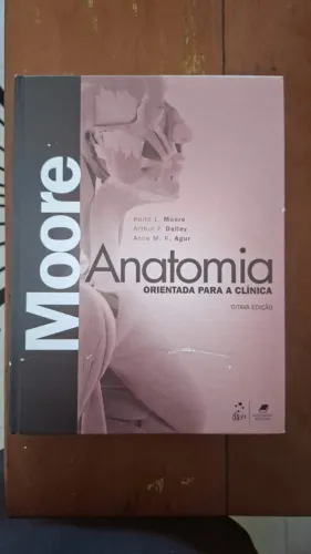 Anatomia Orientada para a Clínica - Moore - 8ª Ed - Capa Dura - (Seminovo - Excelente)